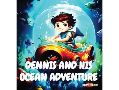 Livro Dennis and His Ocean Adventure de Thom Blair (Inglês)