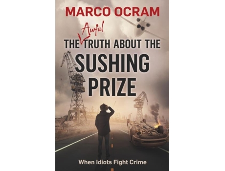 Livro The Awful Truth About The Sushing Prize De Marco Ocram (inglês)