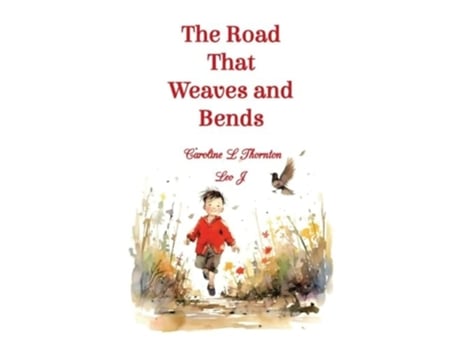 Livro The Road That Weaves and Bends de Caroline L Thornton (Inglês - Capa Dura)