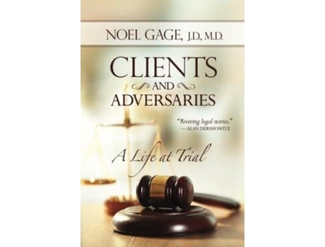 Livro Clients And Adversaries A Life At Trial De Noel Gage (inglês)