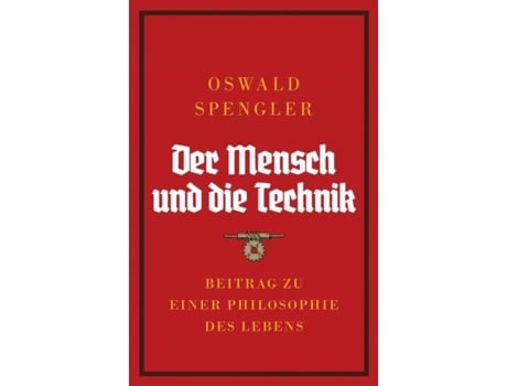Livro Der Mensch und die Technik Beitrag zu einer Philosophie des Lebens de Oswald Spengler (Inglês)