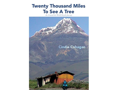 Livro Twenty Thousand Miles to See a Tree An Around the World Bicycle Journey de Cindie Cohagan (Inglês)