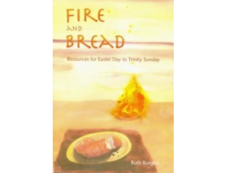 Livro Fire and Bread de Ruth Burgess (Inglês)