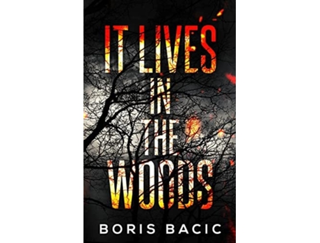 Livro It Lives In The Woods de Boris Bacic (Inglês)