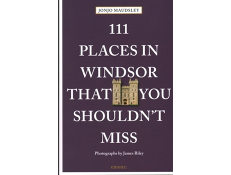 Livro 111 Places in Windsor That You Shouldnt Miss de Jonjo Maudsley (Inglês)