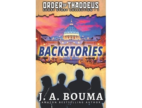 Livro Backstories Silas Grey Celeste Bourne Naomi Torres and Matt Gapinski Order of Thaddeus de J A Bouma (Inglês)
