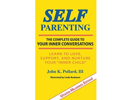 Livro SELFParenting The Complete Guide to Your Inner Conversations de John K Pollard (Inglês)