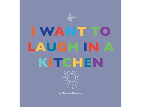 Livro I Want to Laugh in a Kitchen de Maureen Bannister (Inglês)