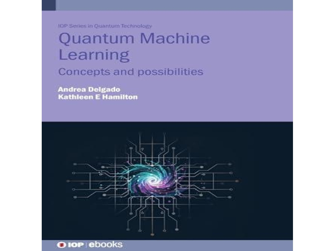 Livro Quantum Machine Learning Concepts and possibilities de Kathleen E Hamilton (Inglês)