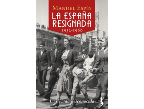 Livro La España Resignada. 1952-1960 de Manuel Espín (Espanhol)