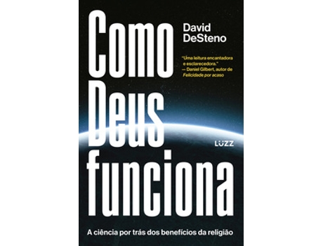 Livro Como Deus Funciona A Ciência Por Trás Dos Benefícios Da Religião De David Desteno (português Do Brasil)