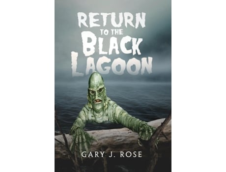 Livro Return to the Black Lagoon de Gary J Rose (Inglês)