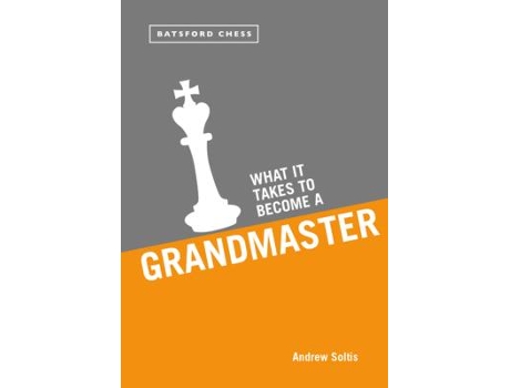 Livro what it takes to become a grandmaster de andrew soltis (inglês)