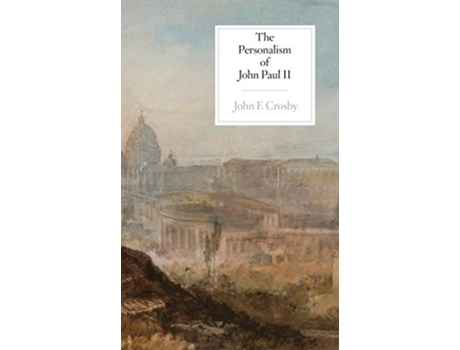 Livro The Personalism of John Paul II de John F Crosby (Inglês)