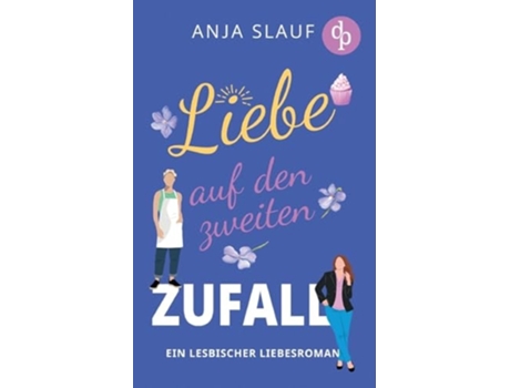 Livro Liebe auf den zweiten ZufallEin lesbischer Liebesroman de Anja Slauf (Alemão)