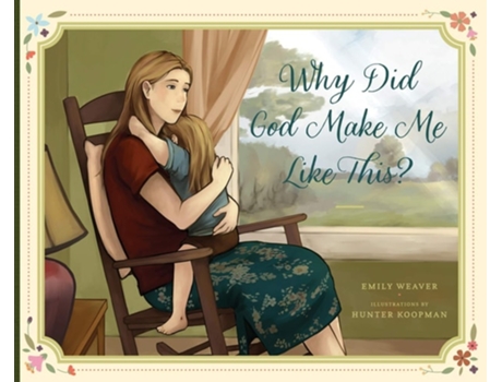 Livro Why Did God Make Me Like This? De Emily A Weaver (inglês - Capa Dura)