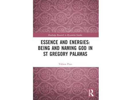 Livro Essence and Energies Being and Naming God in St Gregory Palamas de Tikhon Pino (Inglês)
