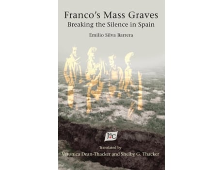 Livro Francos Mass Graves Breaking the Silence in Spain de Emilio Silva Barrera (Inglês)