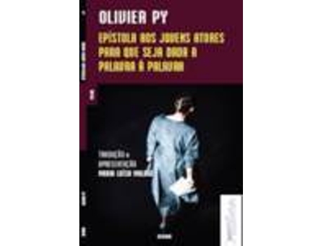 Livro Epístola Aos Jovens Atores Para Que Seja Dada A Palavra À Palavra de Olivier Py (Português)