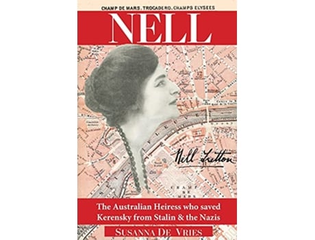 Livro Nell The Australian Heiress Who Saved Kerensky from Stalin the Nazis de Susanna de Vries (Inglês)