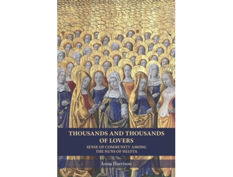 Livro Thousands and Thousands of Lovers Sense of Community among the Nuns of Helfta de Anna Harrison (Inglês)