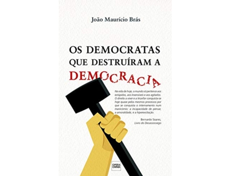 Livro Os Democratas Que Destruíram A Democracia de Joao Mauricio Bras (Português)