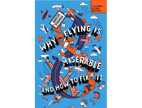 Livro Why Flying Is Miserable de Ganesh Sitaraman (Inglês)