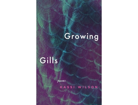 Livro Growing Gills de Kassi Wilson (Inglês)