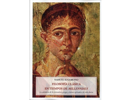 Livro Filosofía Clásica En Tiempos De Millennials de Nahuel Sugobono (Español)