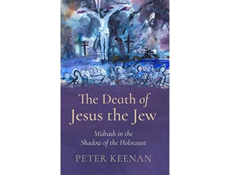 Livro The Death Of Jesus The Jew De Peter Keenan (inglês)
