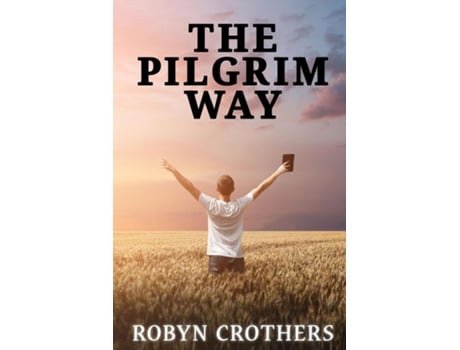 Livro The Pilgrim Way De Robyn Crothers (inglês)