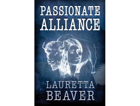 Livro Passionate Alliance De Lauretta Beaver (inglês)