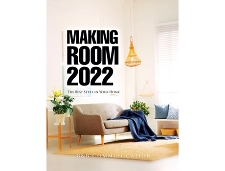 Livro Making Room 2022 The Best Style In Your Home De B& E B Communication (inglês)