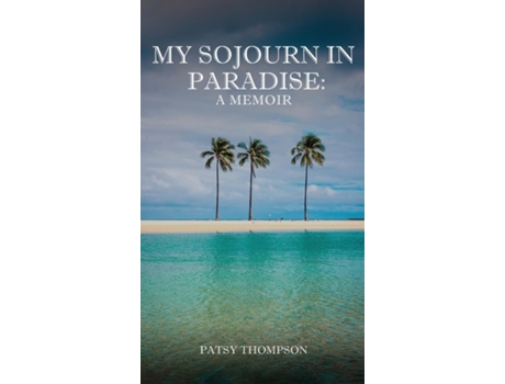 Livro MY SOJOURN IN PARADISE de PATSY THOMPSON (Inglês)