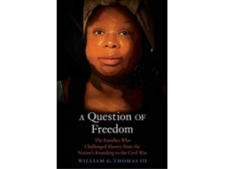 Livro A Question of Freedom de William G Thomas Iii (Inglês)