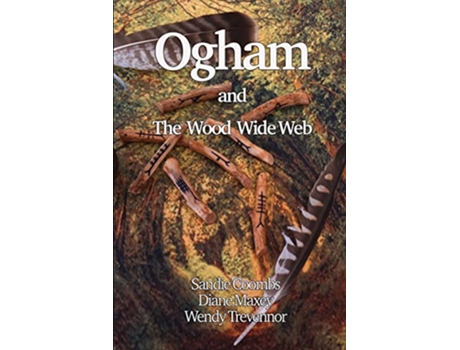 Livro Ogham and the Wood Wide Web de Sandie Coombs Diane Maxey Wendy Trevennor (Inglês)