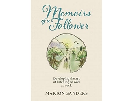 Livro Memoirs Of A Follower Developing The Art Of Listening To God At Work De Marion Sanders (inglês)
