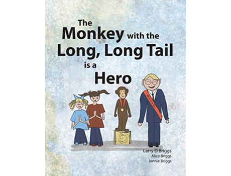 Livro The Monkey with the Long Long Tail is a Hero Monkey Tales de Larry D Briggs (Inglês)