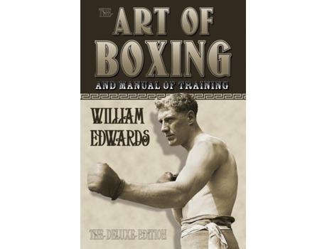 Livro Art of Boxing and Manual of Training: The Deluxe Edition William Edwards (Inglês)