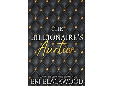 Livro The Billionaires Auction de Bri Blackwood (Inglês)