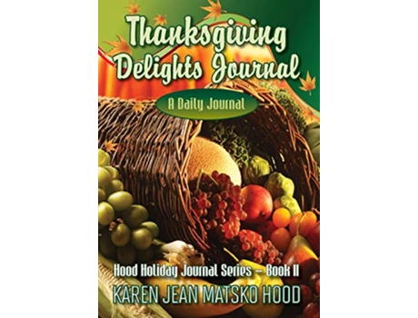 Livro Thanksgiving Delights Journal de Karen Jean Matsko Hood (Inglês - Capa Dura)