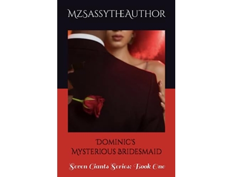 Livro Dominics Mysterious Bridesmaid Seven Giants Series Book One paperback Or Softback de Mzsassytheauthor (Inglês)