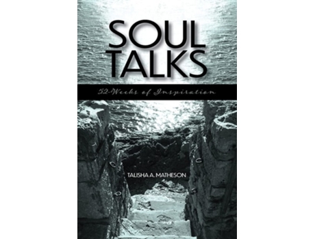 Livro Soul Talks 52-weeks Of Inspiration De Talisha A Matheson (inglês)