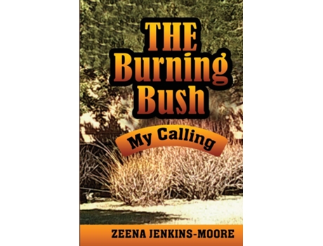 Livro The Burning Bush My Calling de Zeena Jenkins-Moore (Inglês)
