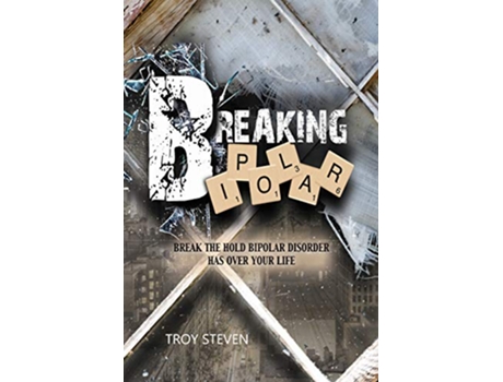 Livro Breaking Bipolar de Troy Steven (Inglês)