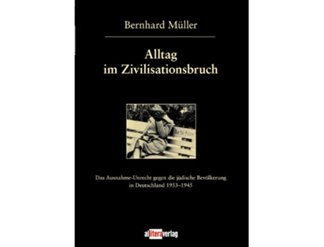 Livro Alltag im Zivilisationsbruch German Edition de Bernhard Müller (Alemão)