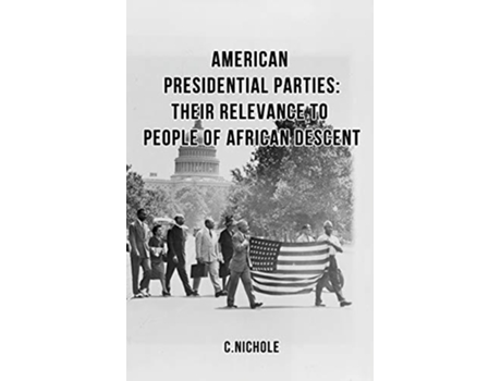 Livro American Presidential Parties De C Nichole (inglês)