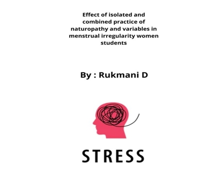 Livro Effect Of Isolated And Combined Practice Of Naturopathy And Variables In Menstrual Irregularity Women Students De Rukmani D (inglês)
