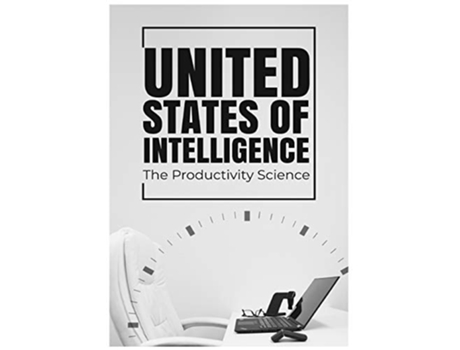Livro United States Of Intelligence The Productivity Science De Dean Justice (inglês)
