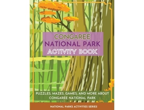 Livro Congaree National Park Activity Book Puzzles, Mazes, Games, And More About Congaree National Park De Little Bison Press (inglês)
